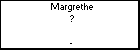 Margrethe ?